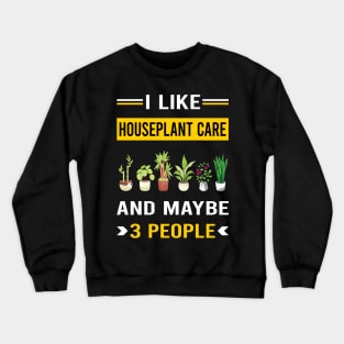 3 People Houseplant Houseplants Indoor Plant Plants Crewneck Sweatshirt